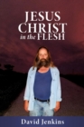 Jesus Christ in the Flesh - Book