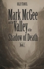 Mark McGee and the Valley of the Shadow of Death : Book 2 - Book