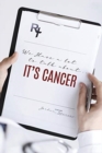 We Have a lot to talk about... It's cancer - Book