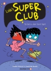 Lola's Super Club #1 : My Dad is a Super Secret Agent - Book