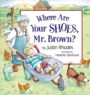 Where Are Your Shoes, Mr. Brown? - Book