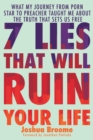 7 Lies That Will Ruin Your Life : What My Journey from Porn Star to Preacher Taught Me About the Truth That Sets Us Free - Book