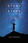 Story in the Stars : Discovering God's Design and Plan for Our Universe - Book