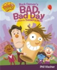 Buck Denver's Bad, Bad Day: A Lesson in Thankfulness - Book