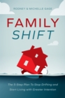 Family Shift : The 5-Step Plan to Stop Drifting and Start Living with Greater Intention - Book