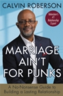 Marriage Ain't for Punks : A No-Nonsense Guide to Building a Lasting Relationship - Book