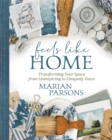 Feels Like Home : Transforming your Space from Uninspiring to Uniquely Yours - Book