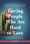 Loving People Who Are Hard to Love Study Guide : Transforming Your World by Learning to Love Unconditionally - Book