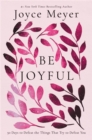 Be Joyful : 50 Days to Defeat the Things that Try to Defeat You - Book