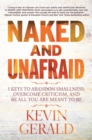 Naked and Unafraid : 5 Keys to Abandon Smallness, Overcome Criticism, and Be All You Are Meant to Be - Book