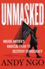 Unmasked : Inside Antifa's Radical Plan to Destroy Democracy - Book