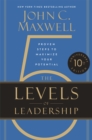 The 5 Levels of Leadership (10th Anniversary Edition) : Proven Steps to Maximize Your Potential - Book