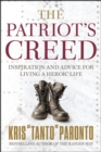 The Patriot's Creed : Inspiration and Advice for Living a Heroic Life - Book