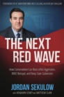 The Next Red Wave : How Conservatives Can Beat Leftist Aggression, RINO Betrayal & Deep State Subversion - Book