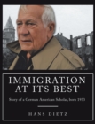 Immigration at Its Best : Story of a German American Scholar, Born 1933 - eBook