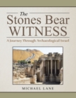 The Stones Bear Witness : A Journey Through Archaeological Israel - eBook