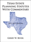 Texas Estate Planning Statutes with Commentary : 2017-2019 Edition - Book
