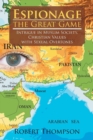 Espionage-The Great Game : Intrigue in Muslim Society, Christian Values with Sexual Overtones - Book