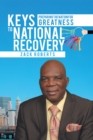 Keys to National Recovery : Preparing the Nation for Greatness - eBook