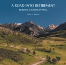 A Road into Retirement : Building a School in Nepal - Book