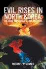 Evil Rises in North Korea : The Hunt for Chosin's Lost Treasure: A Novel - Book