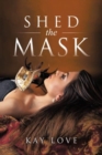Shed the Mask - Book