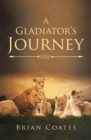 A Gladiator'S Journey - eBook