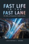Fast Life in the Fast Lane : Nice Ride, an Entrepreneur's Guide to Success - Book