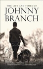 The Life and Times of Johnny Branch - Book