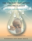 The Present Testament Volume Eleven : Barbara, God'S Descended Tear - eBook