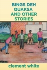 Bings Deh Quaksa and Other Stories - Book