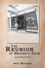 The Reunion at Heaven'S Gate and Other Stories - eBook