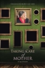 Taking Care of Mother : An Age of Transition - Book