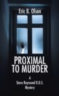Proximal to Murder : A  Steve Raymond D.D.S.  Mystery - eBook