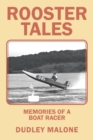 Rooster Tales : Memories of a Boat Racer - Book
