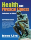 Health and Physical Fitness : The Beginner: For All Ages - Book
