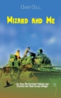 Wizard and Me : (or How We Survived Vietnam and Evolved Into Real Human Beings) - Book