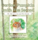 Gordon Pumpkin Smith II : The Tale of a Cat and His Family - Book
