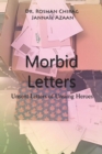 Morbid Letters : Unsent Letters of Unsung Heroes - Book