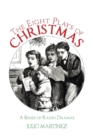 The Eight Plays of Christmas : A Series of Radio Dramas - Book