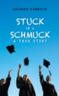 Stuck in a Schmuck : A True Story - Book