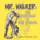 Mr. Walker : the Custodian at Our School - Book