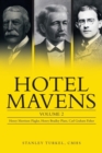 Hotel Mavens : Volume 2: Henry Morrison Flagler, Henry Bradley Plant, Carl Graham Fisher - Book