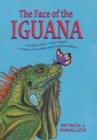 The Face of the Iguana : Freedom from Toxic Beliefs: A Journey in Healing and Transformation - Book