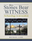 More Stones Bear Witness : Archaeology in Jerusalem - Book