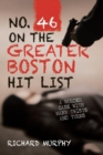 No. 46 on the Greater Boston Hit List : A Murder Case with Many Twists and Turns - Book