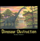 Dinosaur Obstruction - Book