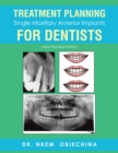 Treatment Planning Single Maxillary Anterior Implants for Dentists - eBook