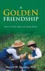A Golden Friendship : Poems of Faith, Hope and Sunday Dinner - Book