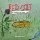 Red Colt : A Feathers in Hand Tale - Book
